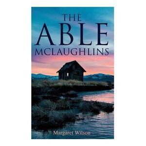 The Able McLaughlins -- Margaret Wilson